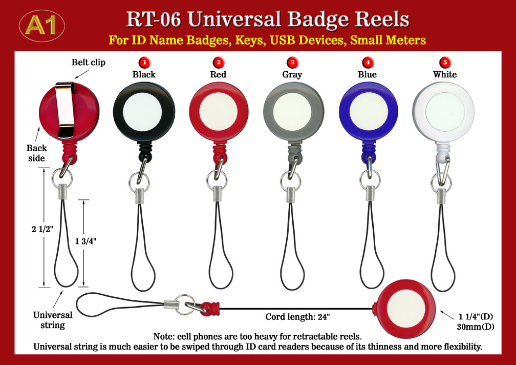 Universal badge reels or universal retractable reels come with cellular phone style of universal strings.